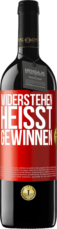 39,95 € Kostenloser Versand | Rotwein RED Ausgabe MBE Reserve Widerstehen heißt gewinnen Rote Markierung. Anpassbares Etikett Reserve 12 Monate Ernte 2016 Tempranillo