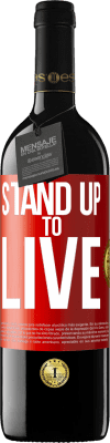 39,95 € Free Shipping | Red Wine RED Edition MBE Reserve Stand up to live Red Label. Customizable label Reserve 12 Months Harvest 2015 Tempranillo