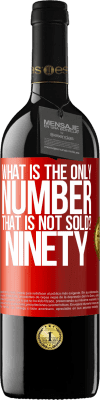39,95 € 免费送货 | 红酒 RED版 MBE 预订 唯一没有出售的号码是什么？九十 红色标签. 可自定义的标签 预订 12 个月 收成 2016 Tempranillo