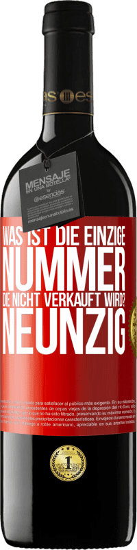 39,95 € Kostenloser Versand | Rotwein RED Ausgabe MBE Reserve Was ist die einzige Nummer, die nicht verkauft wird? Neunzig Rote Markierung. Anpassbares Etikett Reserve 12 Monate Ernte 2015 Tempranillo