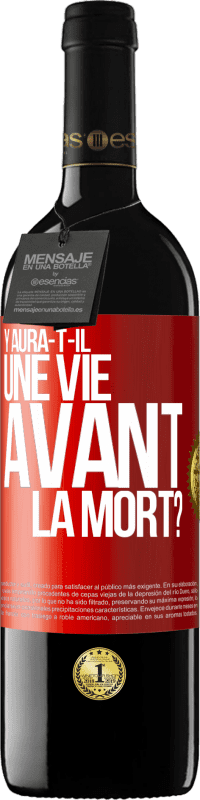 39,95 € Envoi gratuit | Vin rouge Édition RED MBE Réserve Y aura-t-il une vie avant la mort? Étiquette Rouge. Étiquette personnalisable Réserve 12 Mois Récolte 2014 Tempranillo