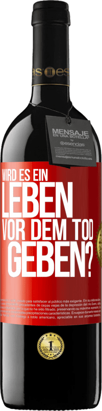 39,95 € Kostenloser Versand | Rotwein RED Ausgabe MBE Reserve Wird es ein Leben vor dem Tod geben? Rote Markierung. Anpassbares Etikett Reserve 12 Monate Ernte 2014 Tempranillo