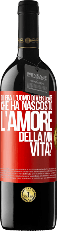 39,95 € Spedizione Gratuita | Vino rosso Edizione RED MBE Riserva Chi era l'uomo divertente che ha nascosto l'amore della mia vita? Etichetta Rossa. Etichetta personalizzabile Riserva 12 Mesi Raccogliere 2014 Tempranillo