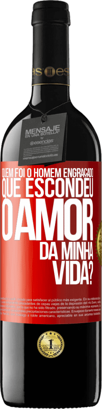 39,95 € Envio grátis | Vinho tinto Edição RED MBE Reserva Quem foi o homem engraçado que escondeu o amor da minha vida? Etiqueta Vermelha. Etiqueta personalizável Reserva 12 Meses Colheita 2014 Tempranillo