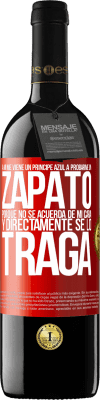 39,95 € Envío gratis | Vino Tinto Edición RED MBE Reserva A mí me viene un príncipe azul a probarme un zapato porque no se acuerda de mi cara y directamente se lo traga Etiqueta Roja. Etiqueta personalizable Reserva 12 Meses Cosecha 2016 Tempranillo