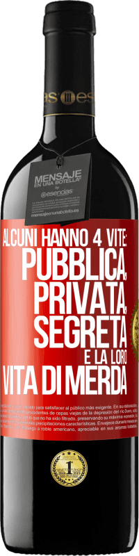 39,95 € Spedizione Gratuita | Vino rosso Edizione RED MBE Riserva Alcuni hanno 4 vite: pubblica, privata, segreta e la loro vita di merda Etichetta Rossa. Etichetta personalizzabile Riserva 12 Mesi Raccogliere 2014 Tempranillo