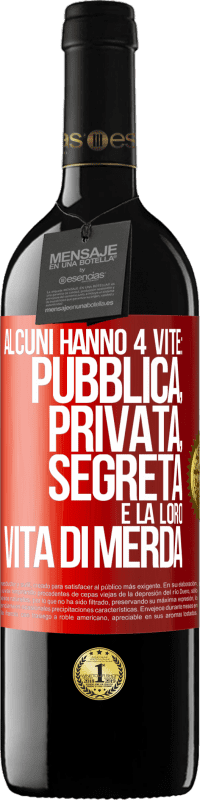 39,95 € Spedizione Gratuita | Vino rosso Edizione RED MBE Riserva Alcuni hanno 4 vite: pubblica, privata, segreta e la loro vita di merda Etichetta Rossa. Etichetta personalizzabile Riserva 12 Mesi Raccogliere 2016 Tempranillo