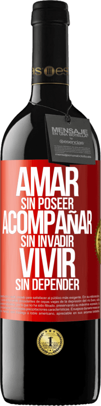 39,95 € Envío gratis | Vino Tinto Edición RED MBE Reserva Amar sin poseer, acompañar sin invadir, vivir sin depender Etiqueta Roja. Etiqueta personalizable Reserva 12 Meses Cosecha 2015 Tempranillo