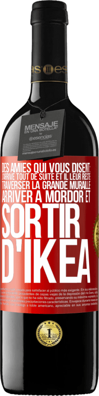 39,95 € Envoi gratuit | Vin rouge Édition RED MBE Réserve Des amies qui vous disent: j'arrive tout de suite. Et il leur reste: traverser la Grande Muraille, arriver à Mordor et sortir d' Étiquette Rouge. Étiquette personnalisable Réserve 12 Mois Récolte 2016 Tempranillo