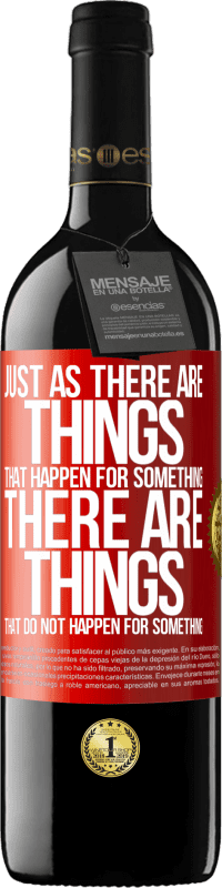 39,95 € Free Shipping | Red Wine RED Edition MBE Reserve Just as there are things that happen for something, there are things that do not happen for something Red Label. Customizable label Reserve 12 Months Harvest 2014 Tempranillo