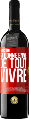 39,95 € Envoi gratuit | Vin rouge Édition RED MBE Réserve Avec toi ça donne envie de tout vivre Étiquette Rouge. Étiquette personnalisable Réserve 12 Mois Récolte 2014 Tempranillo