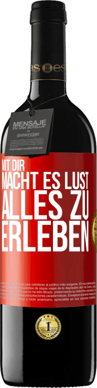 39,95 € Kostenloser Versand | Rotwein RED Ausgabe MBE Reserve Mit dir macht es Lust, alles zu erleben Rote Markierung. Anpassbares Etikett Reserve 12 Monate Ernte 2015 Tempranillo