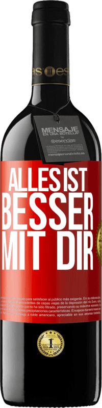 39,95 € Kostenloser Versand | Rotwein RED Ausgabe MBE Reserve Alles ist besser mit Dir Rote Markierung. Anpassbares Etikett Reserve 12 Monate Ernte 2015 Tempranillo