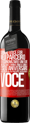 39,95 € Envio grátis | Vinho tinto Edição RED MBE Reserva Quando você for meu parceiro, eu economizarei um euro cada vez que formos para a cama até o seu aniversário, então o valor Etiqueta Vermelha. Etiqueta personalizável Reserva 12 Meses Colheita 2015 Tempranillo