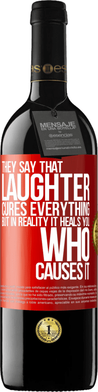 39,95 € Free Shipping | Red Wine RED Edition MBE Reserve They say that laughter cures everything, but in reality it heals you who causes it Red Label. Customizable label Reserve 12 Months Harvest 2016 Tempranillo