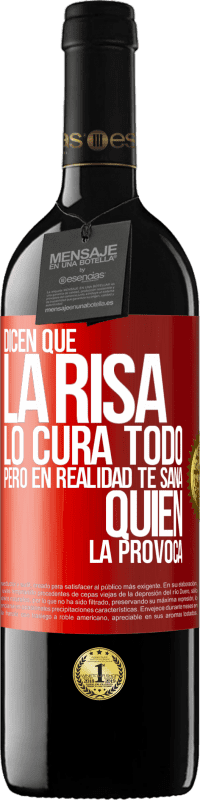 39,95 € Envío gratis | Vino Tinto Edición RED MBE Reserva Dicen que la risa lo cura todo, pero en realidad te sana quien la provoca Etiqueta Roja. Etiqueta personalizable Reserva 12 Meses Cosecha 2015 Tempranillo