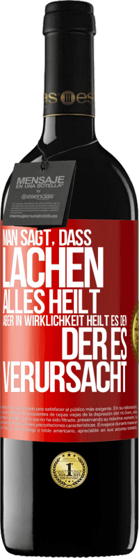 39,95 € Kostenloser Versand | Rotwein RED Ausgabe MBE Reserve Man sagt, dass Lachen alles heilt, aber in Wirklichkeit heilt es den, der es verursacht Rote Markierung. Anpassbares Etikett Reserve 12 Monate Ernte 2015 Tempranillo