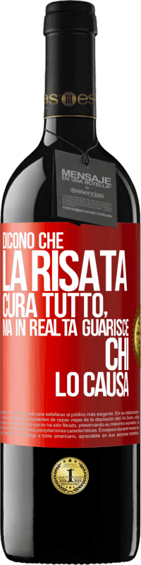 39,95 € Spedizione Gratuita | Vino rosso Edizione RED MBE Riserva Dicono che la risata cura tutto, ma in realtà guarisce chi lo causa Etichetta Rossa. Etichetta personalizzabile Riserva 12 Mesi Raccogliere 2015 Tempranillo