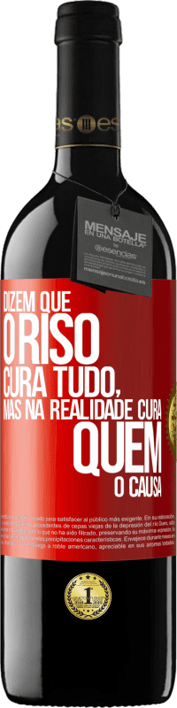 39,95 € Envio grátis | Vinho tinto Edição RED MBE Reserva Dizem que o riso cura tudo, mas na realidade cura quem o causa Etiqueta Vermelha. Etiqueta personalizável Reserva 12 Meses Colheita 2015 Tempranillo