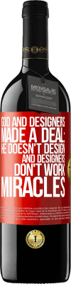 39,95 € Free Shipping | Red Wine RED Edition MBE Reserve God and Designers Made a Deal: He Doesn't Design and Designers Don't Work Miracles Red Label. Customizable label Reserve 12 Months Harvest 2015 Tempranillo