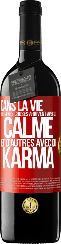 39,95 € Envoi gratuit | Vin rouge Édition RED MBE Réserve Dans la vie, certaines choses arrivent avec du calme et d'autres avec du karma Étiquette Rouge. Étiquette personnalisable Réserve 12 Mois Récolte 2014 Tempranillo