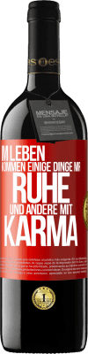 39,95 € Kostenloser Versand | Rotwein RED Ausgabe MBE Reserve Im Leben kommen einige Dinge mir Ruhe und andere mit Karma Rote Markierung. Anpassbares Etikett Reserve 12 Monate Ernte 2014 Tempranillo