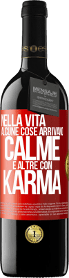 39,95 € Spedizione Gratuita | Vino rosso Edizione RED MBE Riserva Nella vita alcune cose arrivano calme e altre con karma Etichetta Rossa. Etichetta personalizzabile Riserva 12 Mesi Raccogliere 2015 Tempranillo