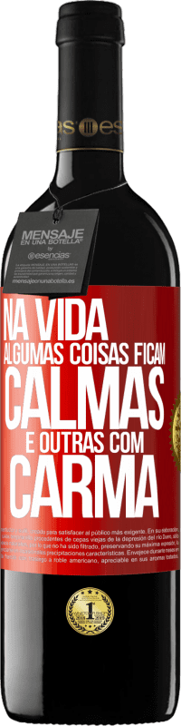 39,95 € Envio grátis | Vinho tinto Edição RED MBE Reserva Na vida algumas coisas ficam calmas e outras com carma Etiqueta Vermelha. Etiqueta personalizável Reserva 12 Meses Colheita 2014 Tempranillo