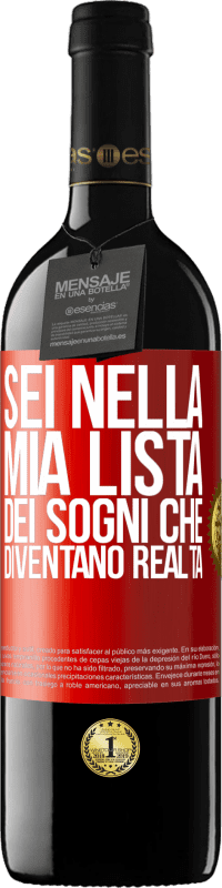 39,95 € Spedizione Gratuita | Vino rosso Edizione RED MBE Riserva Sei nella mia lista dei sogni che diventano realtà Etichetta Rossa. Etichetta personalizzabile Riserva 12 Mesi Raccogliere 2016 Tempranillo
