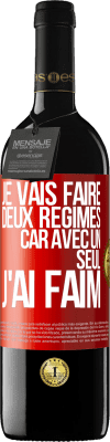 39,95 € Envoi gratuit | Vin rouge Édition RED MBE Réserve Je vais faire deux régimes car avec un seul j'ai faim Étiquette Rouge. Étiquette personnalisable Réserve 12 Mois Récolte 2015 Tempranillo