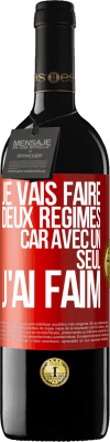 39,95 € Envoi gratuit | Vin rouge Édition RED MBE Réserve Je vais faire deux régimes car avec un seul j'ai faim Étiquette Rouge. Étiquette personnalisable Réserve 12 Mois Récolte 2016 Tempranillo
