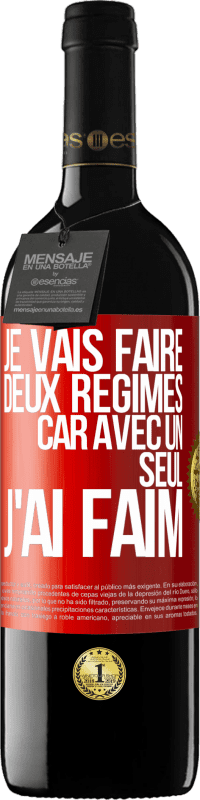 39,95 € Envoi gratuit | Vin rouge Édition RED MBE Réserve Je vais faire deux régimes car avec un seul j'ai faim Étiquette Rouge. Étiquette personnalisable Réserve 12 Mois Récolte 2014 Tempranillo