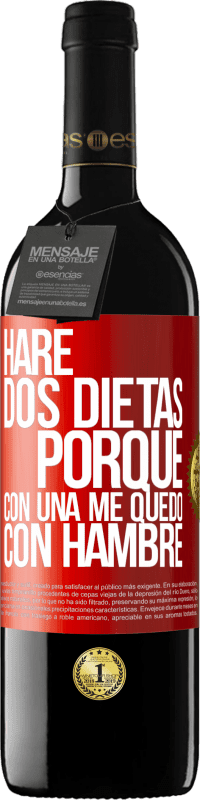 39,95 € Envío gratis | Vino Tinto Edición RED MBE Reserva Haré dos dietas porque con una me quedo con hambre Etiqueta Roja. Etiqueta personalizable Reserva 12 Meses Cosecha 2014 Tempranillo