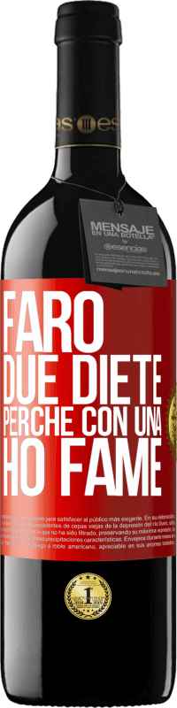 39,95 € Spedizione Gratuita | Vino rosso Edizione RED MBE Riserva Farò due diete perché con una ho fame Etichetta Rossa. Etichetta personalizzabile Riserva 12 Mesi Raccogliere 2014 Tempranillo