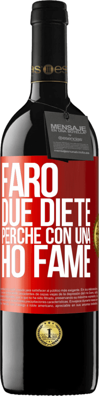39,95 € Spedizione Gratuita | Vino rosso Edizione RED MBE Riserva Farò due diete perché con una ho fame Etichetta Rossa. Etichetta personalizzabile Riserva 12 Mesi Raccogliere 2016 Tempranillo