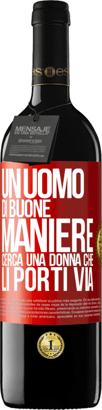 39,95 € Spedizione Gratuita | Vino rosso Edizione RED MBE Riserva Un uomo di buone maniere cerca una donna che li porti via Etichetta Rossa. Etichetta personalizzabile Riserva 12 Mesi Raccogliere 2014 Tempranillo