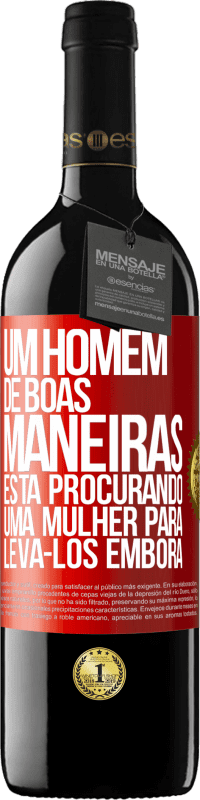 39,95 € Envio grátis | Vinho tinto Edição RED MBE Reserva Um homem de boas maneiras está procurando uma mulher para levá-los embora Etiqueta Vermelha. Etiqueta personalizável Reserva 12 Meses Colheita 2016 Tempranillo
