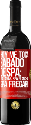 39,95 € Spedizione Gratuita | Vino rosso Edizione RED MBE Riserva Oggi è il mio sabato SPA: lavaggio spa, stiratura spa, SPA SCRUBBING !! Etichetta Rossa. Etichetta personalizzabile Riserva 12 Mesi Raccogliere 2016 Tempranillo