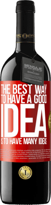 39,95 € Free Shipping | Red Wine RED Edition MBE Reserve The best way to have a good idea is to have many ideas Red Label. Customizable label Reserve 12 Months Harvest 2016 Tempranillo