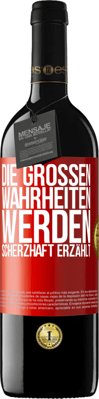 39,95 € Kostenloser Versand | Rotwein RED Ausgabe MBE Reserve Die großen Wahrheiten werden scherzhaft erzählt Rote Markierung. Anpassbares Etikett Reserve 12 Monate Ernte 2014 Tempranillo