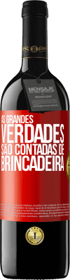 39,95 € Envio grátis | Vinho tinto Edição RED MBE Reserva As grandes verdades são contadas de brincadeira Etiqueta Vermelha. Etiqueta personalizável Reserva 12 Meses Colheita 2014 Tempranillo