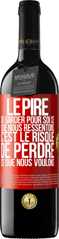 39,95 € Envoi gratuit | Vin rouge Édition RED MBE Réserve Le pire de garder pour soi ce que nous ressentons c'est le risque de perdre ce que nous voulons Étiquette Rouge. Étiquette personnalisable Réserve 12 Mois Récolte 2015 Tempranillo