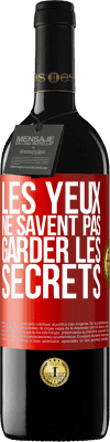 39,95 € Envoi gratuit | Vin rouge Édition RED MBE Réserve Les yeux ne savent pas garder les secrets Étiquette Rouge. Étiquette personnalisable Réserve 12 Mois Récolte 2014 Tempranillo