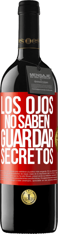 39,95 € Envío gratis | Vino Tinto Edición RED MBE Reserva Los ojos no saben guardar secretos Etiqueta Roja. Etiqueta personalizable Reserva 12 Meses Cosecha 2016 Tempranillo