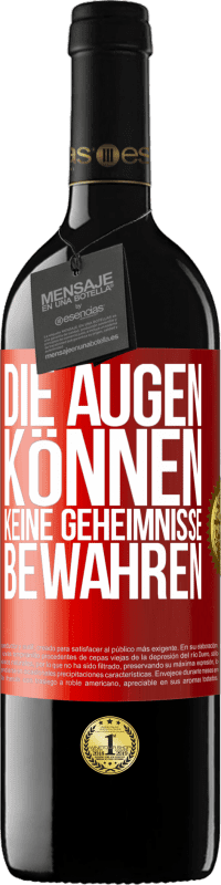 39,95 € Kostenloser Versand | Rotwein RED Ausgabe MBE Reserve Die Augen können keine Geheimnisse bewahren Rote Markierung. Anpassbares Etikett Reserve 12 Monate Ernte 2014 Tempranillo