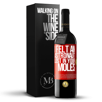 «I felt an astronaut lost in your moles» RED Edition MBE Reserve