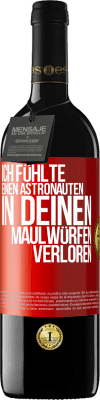 39,95 € Kostenloser Versand | Rotwein RED Ausgabe MBE Reserve Ich fühlte einen Astronauten in deinen Maulwürfen verloren Rote Markierung. Anpassbares Etikett Reserve 12 Monate Ernte 2015 Tempranillo