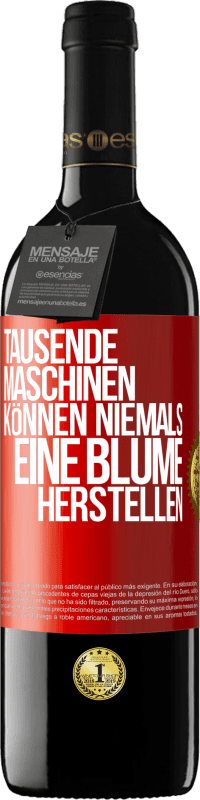 39,95 € Kostenloser Versand | Rotwein RED Ausgabe MBE Reserve Tausende Maschinen können niemals eine Blume herstellen Rote Markierung. Anpassbares Etikett Reserve 12 Monate Ernte 2015 Tempranillo