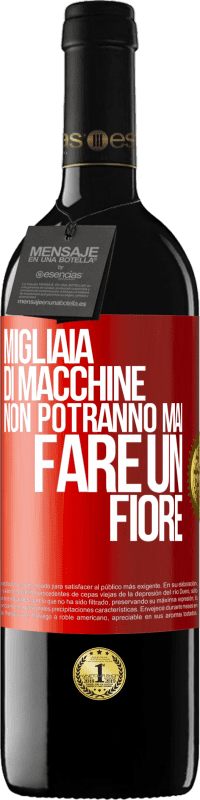 39,95 € Spedizione Gratuita | Vino rosso Edizione RED MBE Riserva Migliaia di macchine non potranno mai fare un fiore Etichetta Rossa. Etichetta personalizzabile Riserva 12 Mesi Raccogliere 2015 Tempranillo