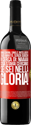 39,95 € Spedizione Gratuita | Vino rosso Edizione RED MBE Riserva Donna carina, single, intelligente, senza marito, senza suocera, in cerca di: Naaaaa! Cosa starai cercando se sei nella Etichetta Rossa. Etichetta personalizzabile Riserva 12 Mesi Raccogliere 2014 Tempranillo